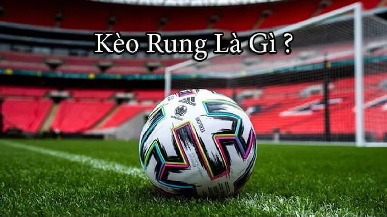 Tuyệt Chiêu Đánh Kèo Rung Bóng Đá Hiệu Quả Không Thể Bỏ Qua